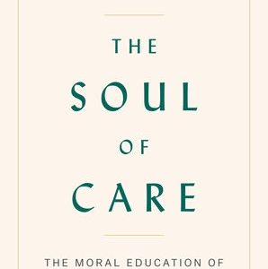 The Soul of Care