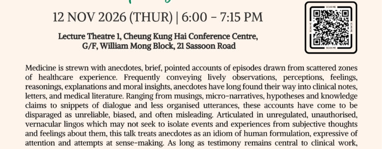 L.C. Chan Memorial Lecture in Medical Humanities: The Value of Anecdotes in Contemporary Medical Practice
